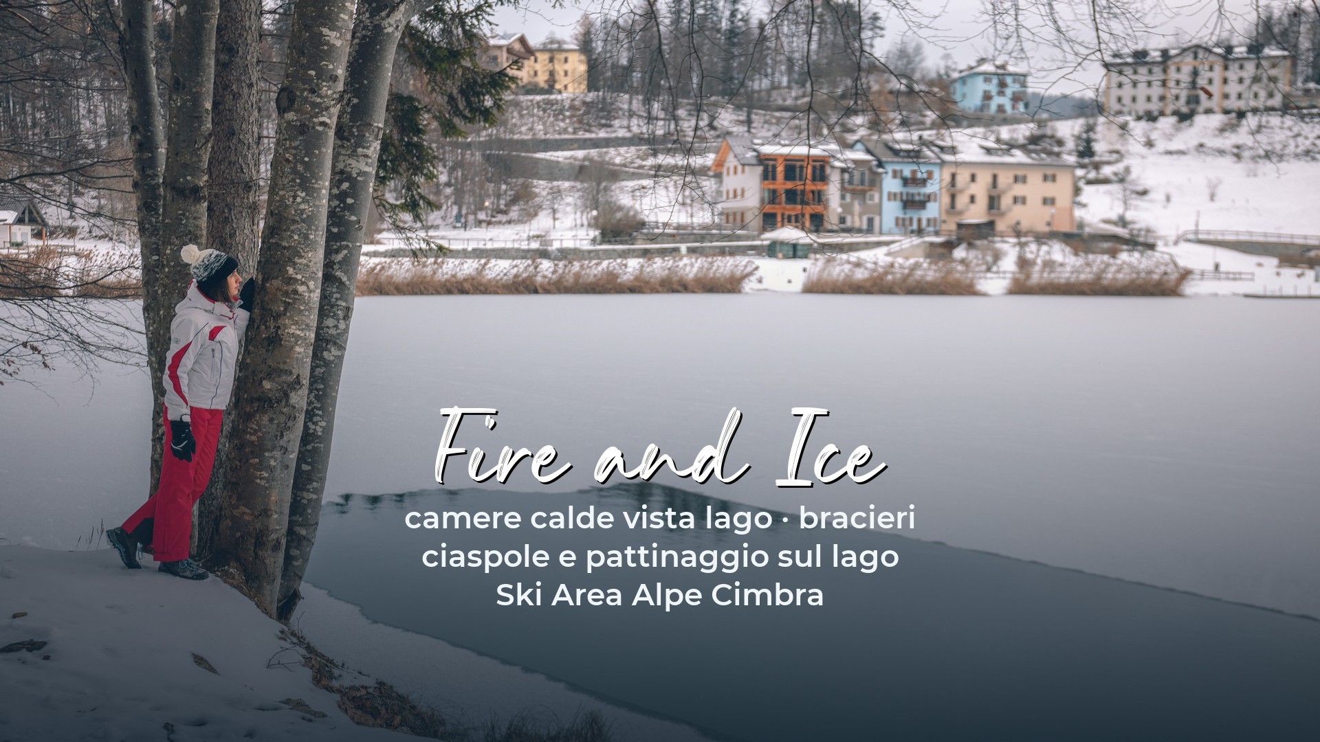 Fire and Ice — l'inverno caldo sul lago