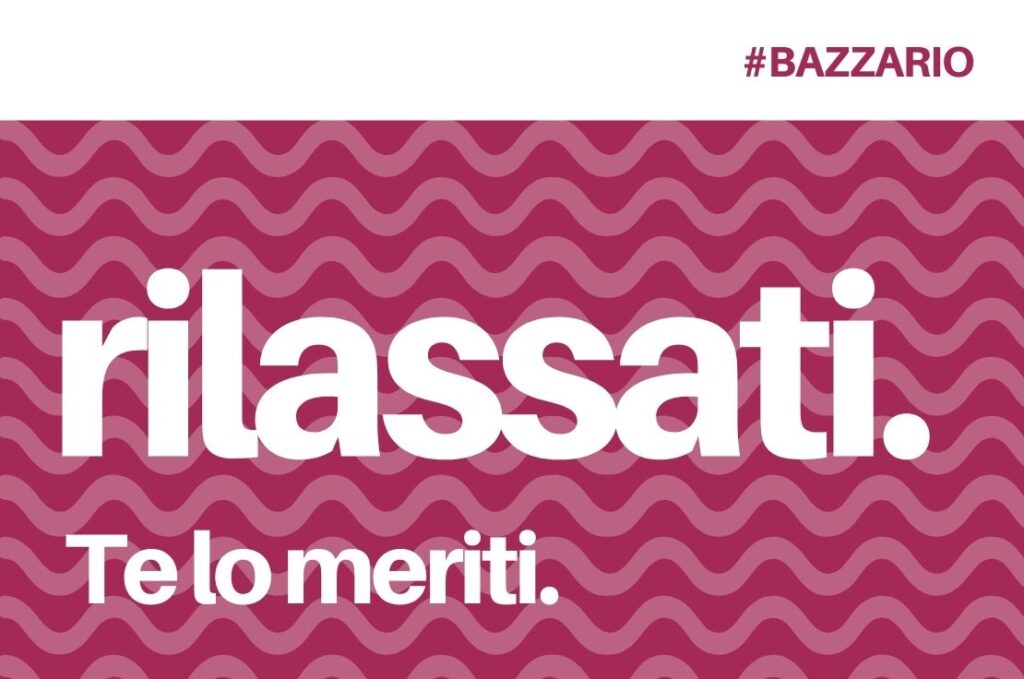 RILASSATI TE LO MERITI